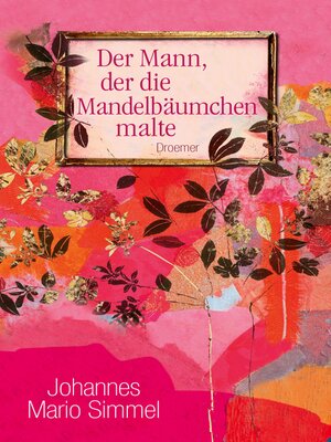 cover image of Der Mann, der die Mandelbäumchen malte